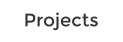 Projects